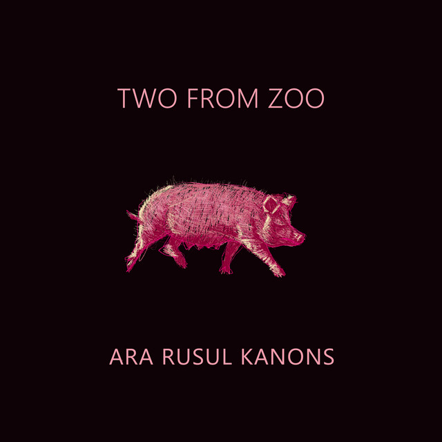 Обкладинка: Ara Rusul Kanons — Two from Zoo