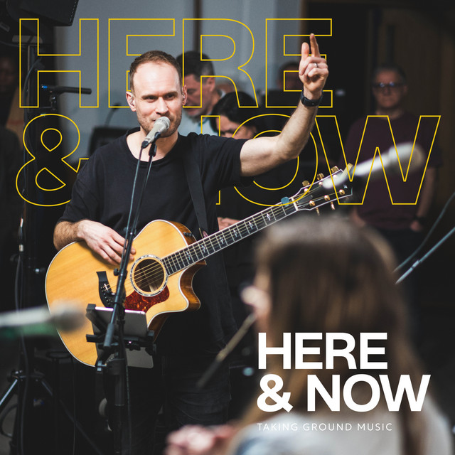 Here And Now – Live by Taking Ground Music,Matt Horner