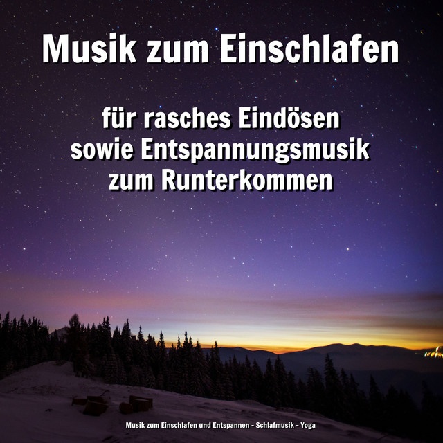 Musik zum Einschlafen für rasches Eindösen sowie Entspannungsmusik zum Runterkommen cover art