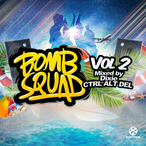 Bomb Squad Vol 2 (mixed by Dixie & CTRL ALT DEL) - Compilation by