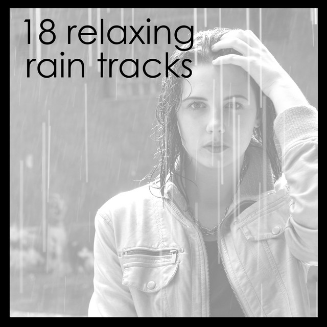 #18 Calming Rain Tracks for Meditation, Yoga or Sleep cover art