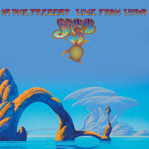 In the Present - Live from Lyon - Album by Yes | Spotify