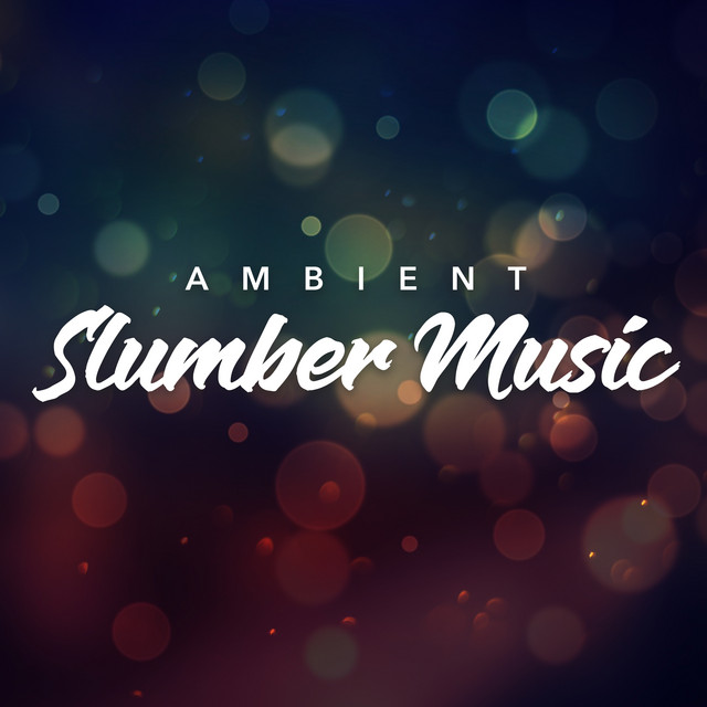 Ambient Slumber Music ! ! ! ! - Album by Ambient Music Sleep Therapy ...