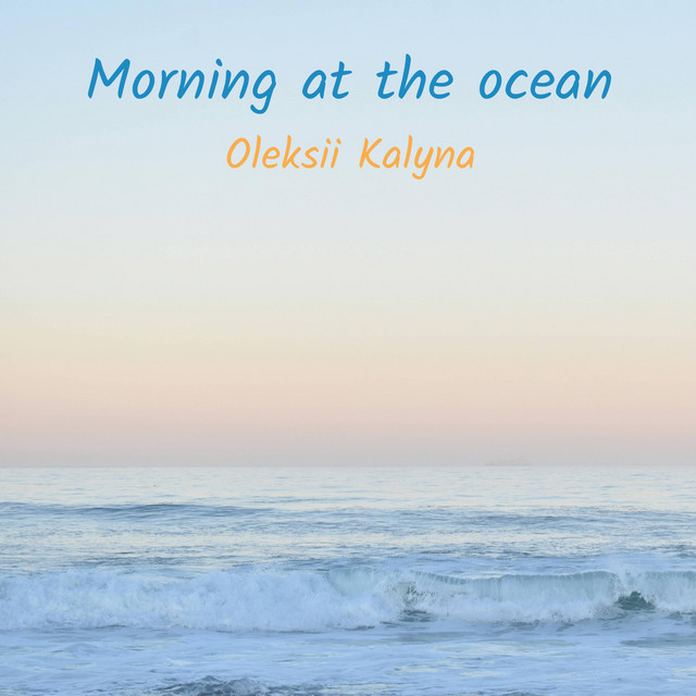 Обкладинка: Morning at the ocean — Oleksii Kalyna