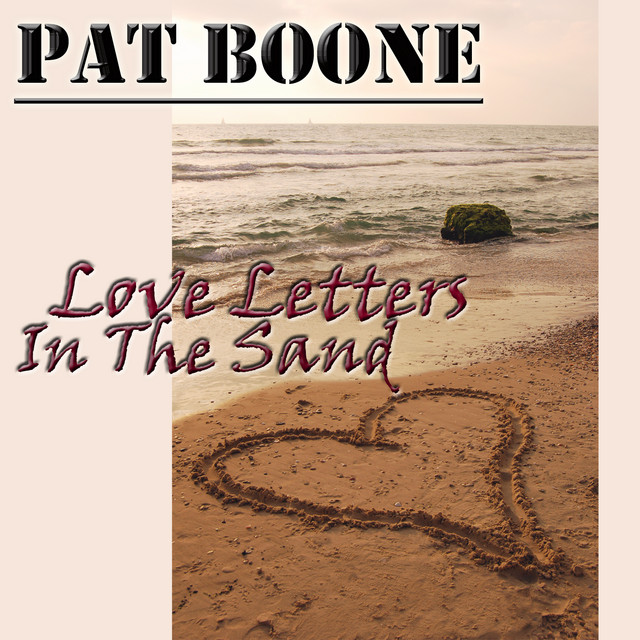Love Letters In The Sand - Compilation by Pat Boone | Spotify