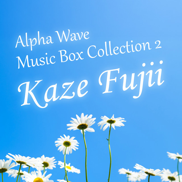 Fujii Kaze - Alpha Wave Music Box Collection 2 - EP by Relaxing