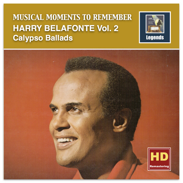 Musical Moments to Remember: Harry Belafonte, Vol. 2 – Calypso Ballads (2017 Remaster)