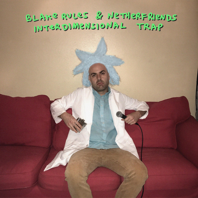 Interdimensional Trap - Album by Blake Rules and Netherfriends | Spotify