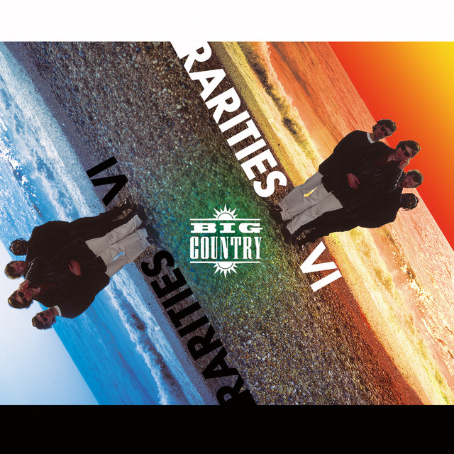 Rarities VI - Album by Big Country | Spotify