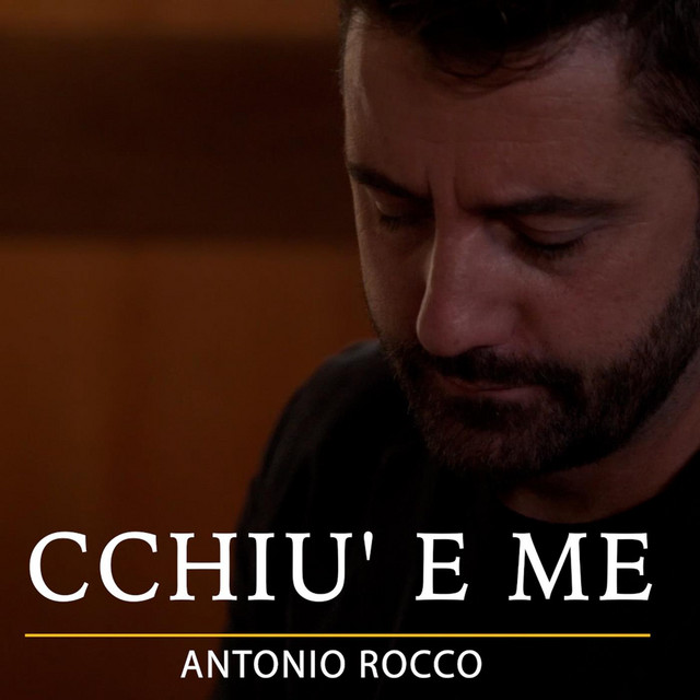 Cchiu' e Me - Single by Antonio Rocco | Spotify