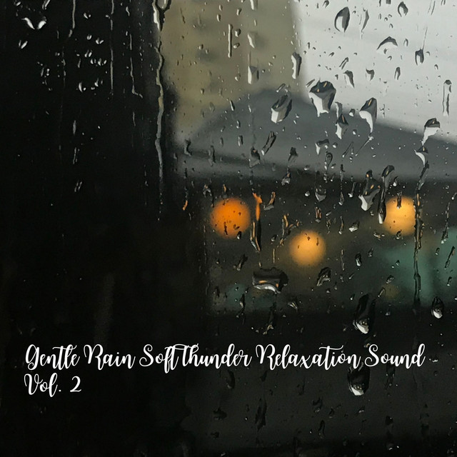 Gentle Rain Soft Thunder Relaxation Sound Vol. 2 cover art