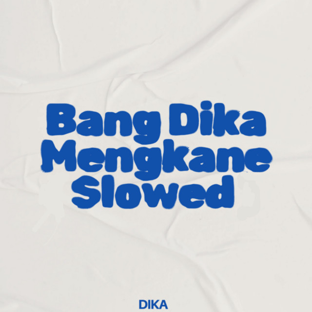 Bang Dika Mengkane - Slowed