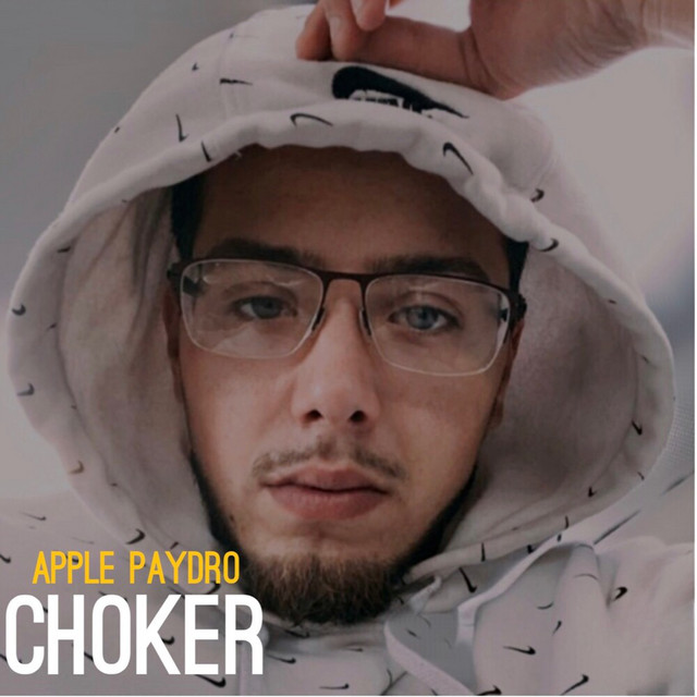 Choker - Single by Apple Paydro | Spotify