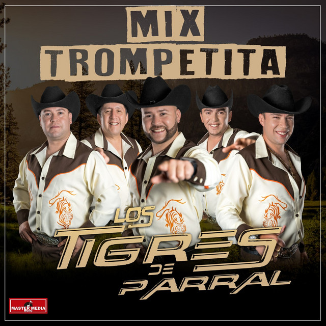 Los Tigres de Parral - Mix Trompetita: Si te vas no hay lío / Tápame Tápame / El Pipiripau