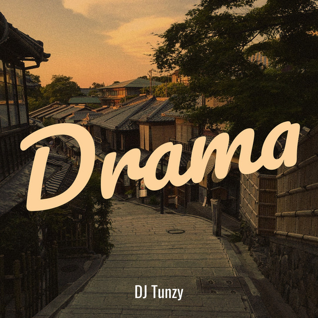 Drama - song and lyrics by DJ Tunzy | Spotify