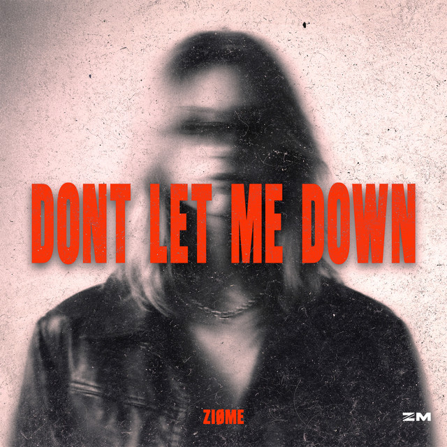 Don't Let Me Down - song and lyrics by ZIØME | Spotify
