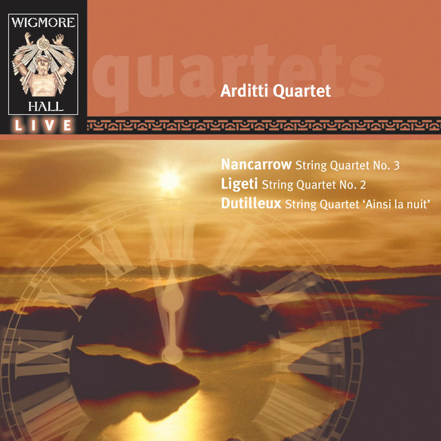 Nancarrow, Ligeti & Dutilleux (Wigmore Hall Live)