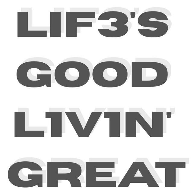 Lif3's Good L1v1n' Great cover art