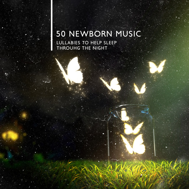 50 Newborn Music: Lullabies to Help Sleep Throuhg the Night cover art