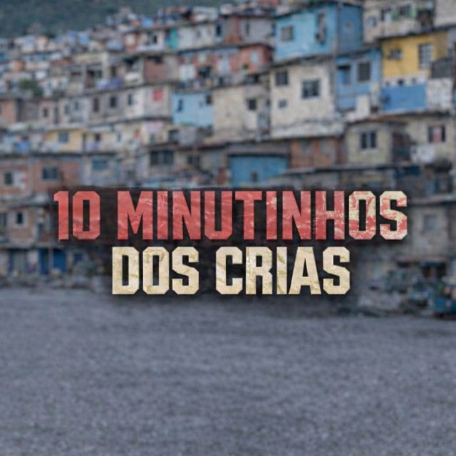 10 MINUTINHOS DOS CRIAS