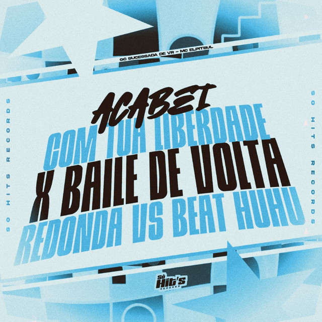 Acabei Com Tua Liberdade x Baile de Volta Redonda vs Beat Huhu