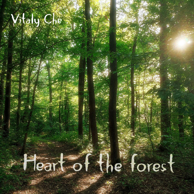 Обкладинка: Heart of the forest — Vitaly Che