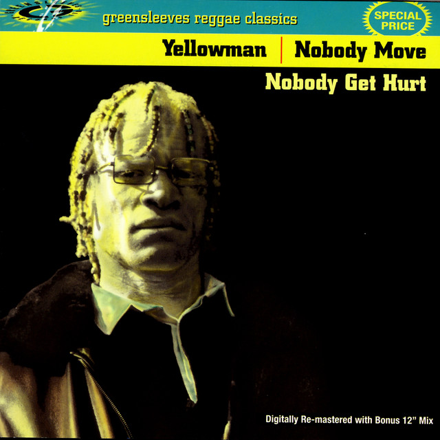 Nobody Move Nobody Get Hurt - song and lyrics by Yellowman | Spotify