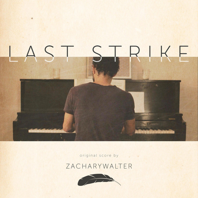 Last Strike (Short Film Soundtrack) - Single by Zachary Walter | Spotify