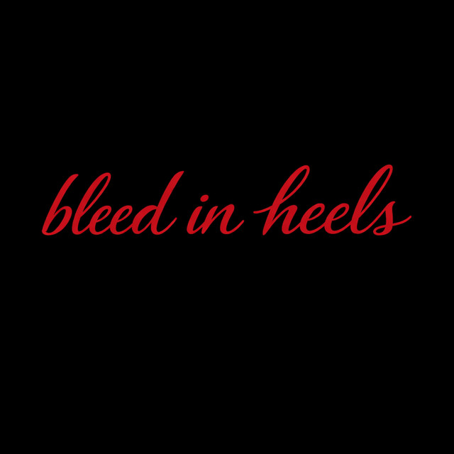 Bleed in Heels