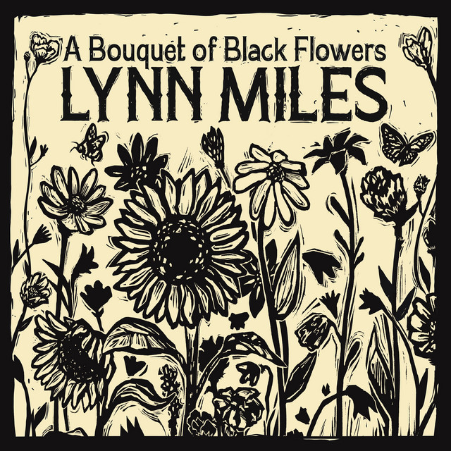 A Bouquet of Black Flowers (2026 remastered) - Album by Lynn Miles