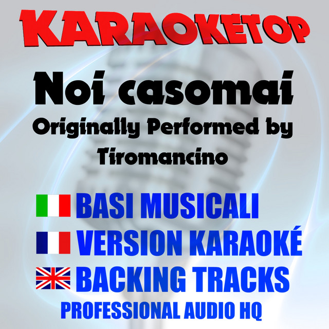 Noi casomai (Originally Performed by Tiromancino) [Karaoke Version]
