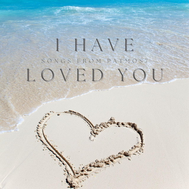 I have loved you