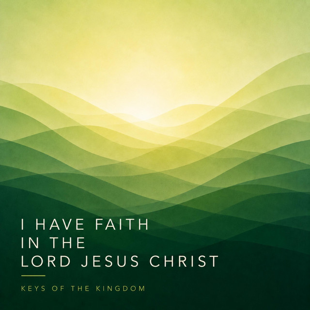 I Have Faith in the Lord Jesus Christ cover