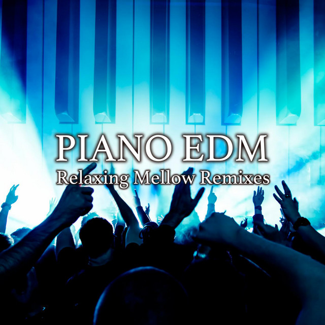 PIANO EDM -Relaxing Mellow Remixes- cover art