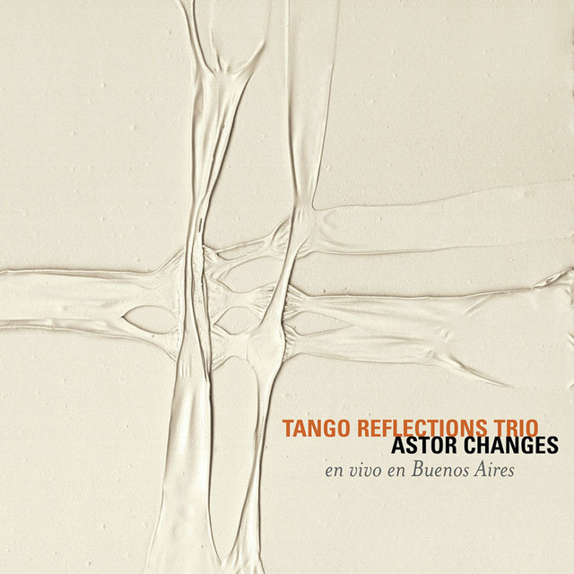 Astor Changes - Tango Reflections Trío (En Vivo)