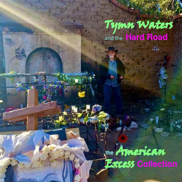 The American Excess Collection - Album by Tymn Waters and the Hard Road ...