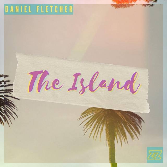 The Island - Single by Daniel Fletcher | Spotify