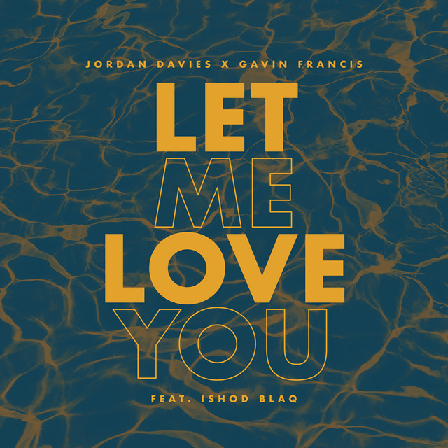 Let Me Love You (feat. Ishod Blaq)