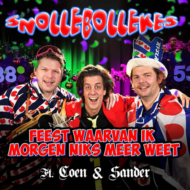 Feest Waarvan Ik Morgen Niks Meer Weet (ft. Coen & Sander)