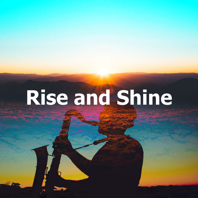 Rise and Shine - Album by Jazz Morning Playlist | Spotify