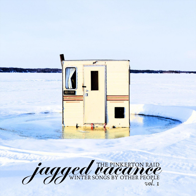 Jagged Vacance: Winter Songs by Other People, Vol. 1 by The Pinkerton Raid