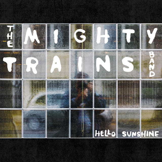 Hello Sunshine - EP by The Mighty Trains Band | Spotify