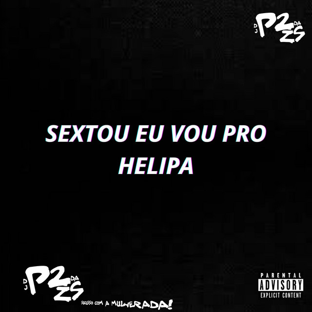 SEXTOU EU VOU PRO HELIPA