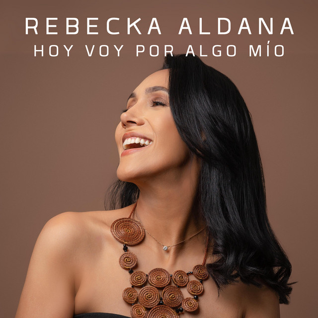 Rebecka Aldana - Hoy voy por algo mío