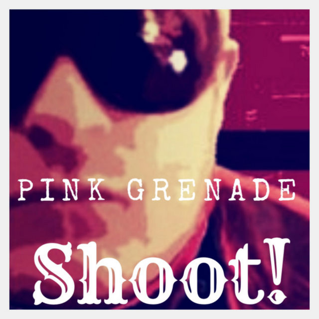 Shoot! - EP by Pink Grenade | Spotify
