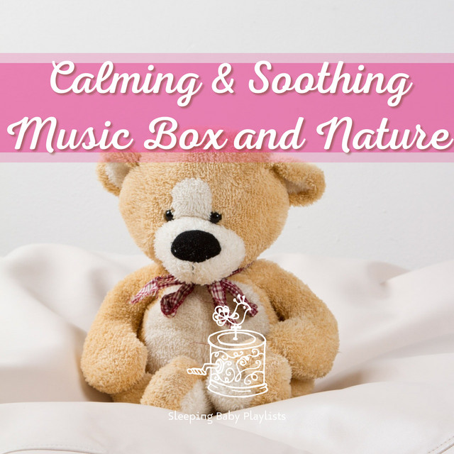 Calming & Soothing Music Box and Nature - Album by Sleeping Baby ...