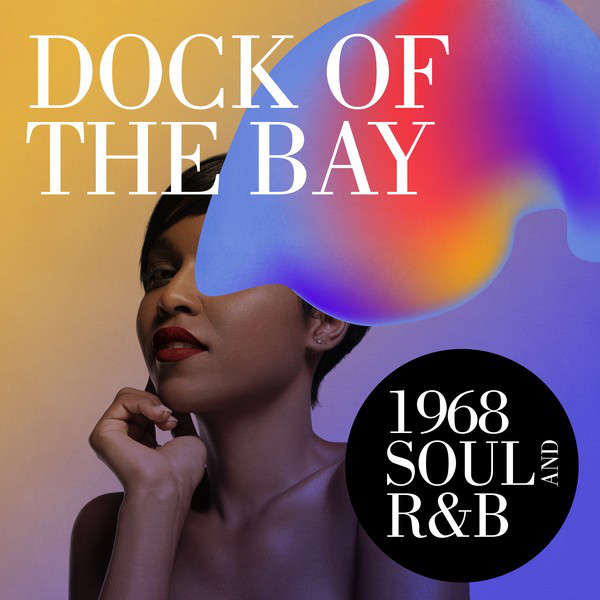 Dock of the Bay: 1968 Soul and R&B - Compilation by Various