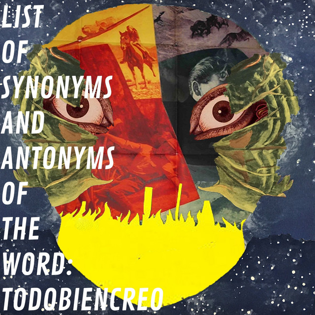 List of Synonyms and Antonyms of the Word Todobiencreo Album by