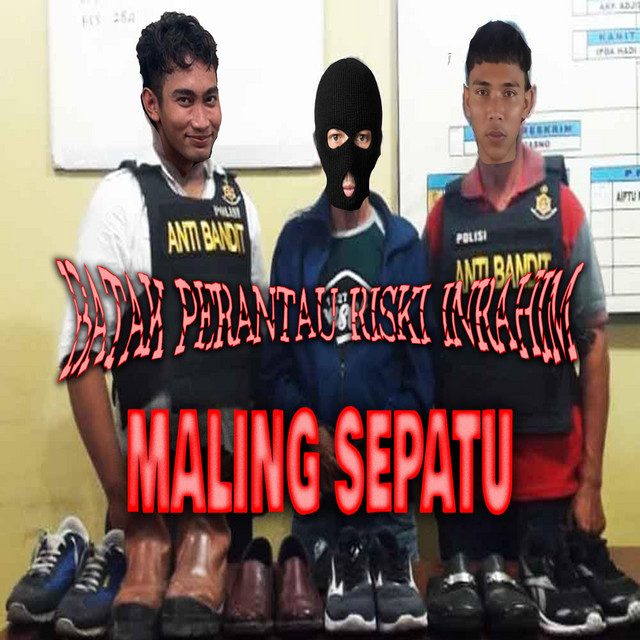 Maling Sepatu - song and lyrics by Riski Inrahim, Batak Perantau | Spotify