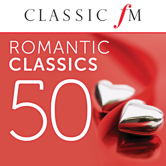50 Romantic Classics (By Classic FM) - Compilation by Various